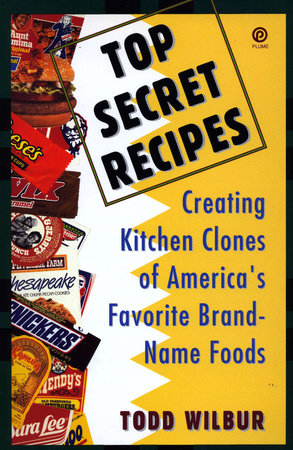 Top Secret Recipes Paperback by Todd Wilbur