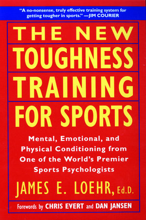 The New Toughness Training for Sports Paperback by James E. Loehr
