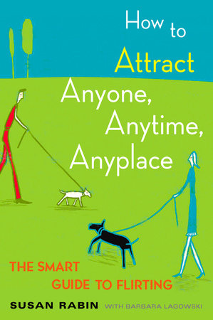 How to Attract Anyone, Anytime, Anyplace Paperback by Susan Rabin
