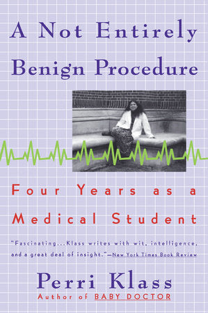 A Not Entirely Benign Procedure Paperback by Perri Klass