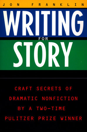 Writing for Story Paperback by Jonathan Franklin