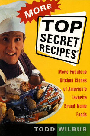 More Top Secret Recipes Paperback by Todd Wilbur