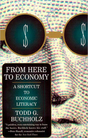 From Here to Economy Paperback by Todd G. Buchholz