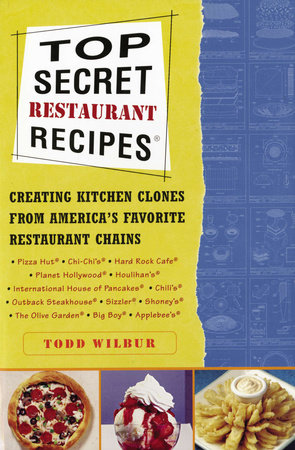 Top Secret Restaurant Recipes Paperback by Todd Wilbur