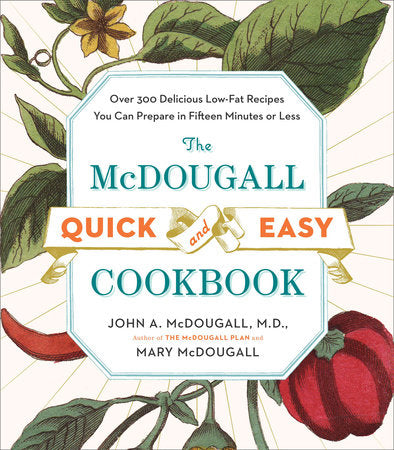 The McDougall Quick and Easy Cookbook Paperback by John A. McDougall