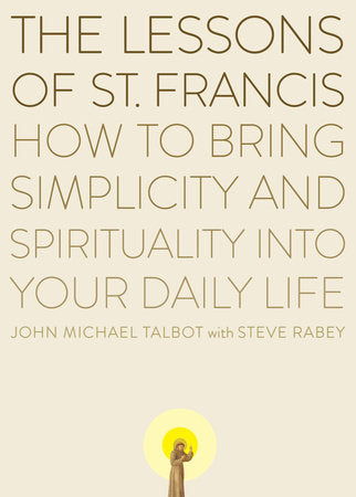 The Lessons of Saint Francis Paperback by John Michael Talbot