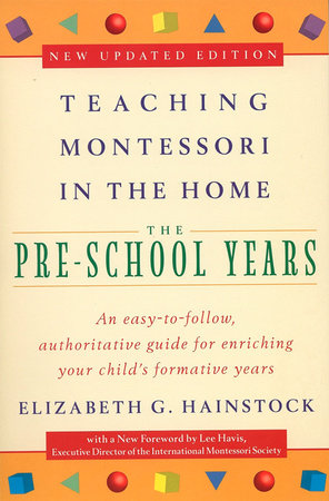 Teaching Montessori in the Home: Pre-School Years Paperback by Elizabeth G. Hainstock