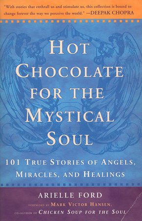 Hot Chocolate for the Mystical Soul Paperback by Arielle Ford