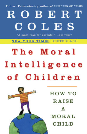 The Moral Intelligence of Children Paperback by Robert Coles