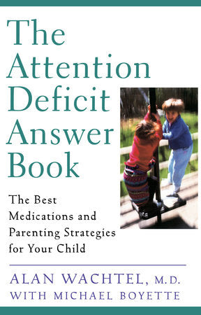 The Attention Deficit Answer Book Paperback by Alan Wachtel