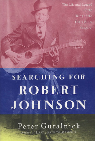 Searching for Robert Johnson Paperback by Peter Guralnick