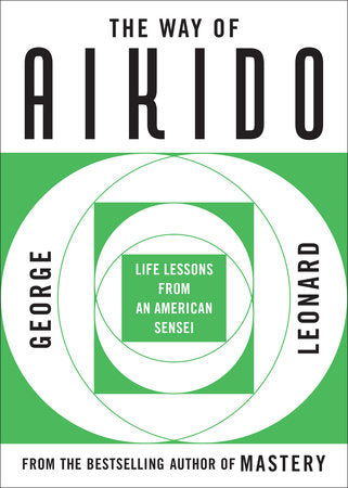 The Way of Aikido Paperback by George Leonard