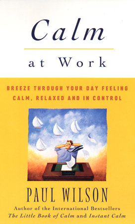 Calm at Work Paperback by Paul F. Wilson