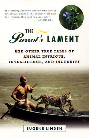 The Parrot's Lament Paperback by Eugene Linden