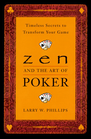 Zen and the Art of Poker Paperback by Larry Phillips