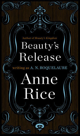 Beauty's Release Paperback by Anne Rice writing as A. N. Roquelaure