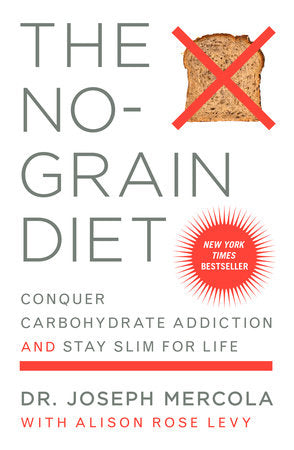 The No-Grain Diet Paperback by Dr. Joseph Mercola with Alison Rose Levy