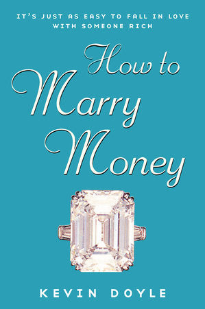 How to Marry Money Paperback by Kevin Doyle