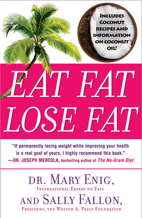 Eat Fat, Lose Fat Paperback by Mary Enig
