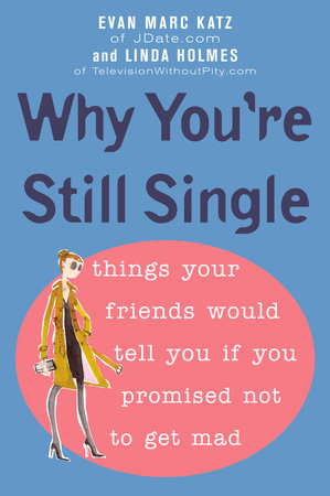 Why You're Still Single Paperback by Evan Marc Katz