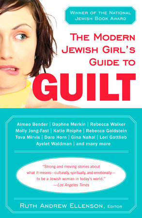 The Modern Jewish Girl's Guide to Guilt Paperback by Ruth Andrew Ellenson