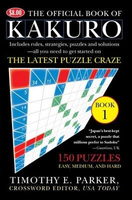 The Official Book of Kakuro: Book 1 Paperback by Timothy E. Parker