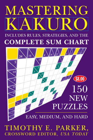 Mastering Kakuro Paperback by Timothy E. Parker
