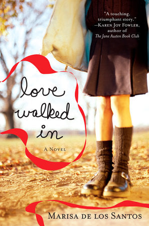 Love Walked In Paperback by Marisa de los Santos