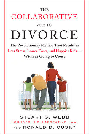 The Collaborative Way to Divorce Paperback by Stuart G. Webb
