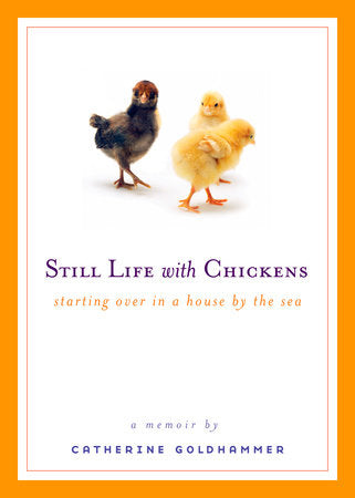 Still Life with Chickens Paperback by Catherine Goldhammer