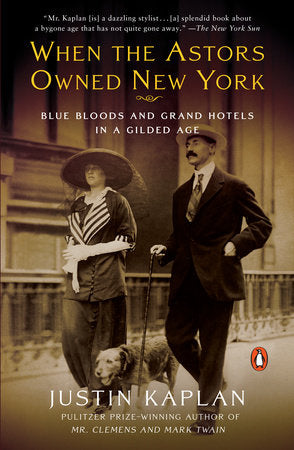 When the Astors Owned New York Paperback by Justin Kaplan
