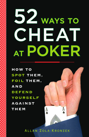 52 Ways to Cheat at Poker Paperback by Allan Kronzek