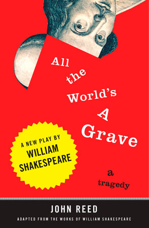 All the World's a Grave Paperback by John Reed
