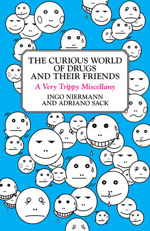 The Curious World of Drugs and Their Friends Paperback by Ingo Niermann and Adriano Sack
