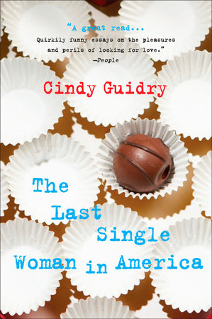 The Last Single Woman in America Paperback by Cindy Guidry