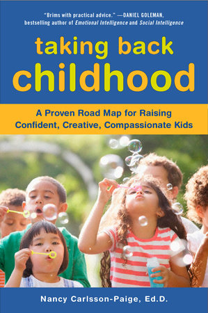 Taking Back Childhood Paperback by Nancy Carlsson-Paige