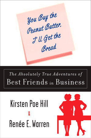 You Buy the Peanut Butter, I'll Get the Bread Paperback by Kirsten Poe Hill