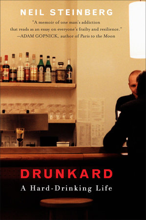 Drunkard Paperback by Neil Steinberg