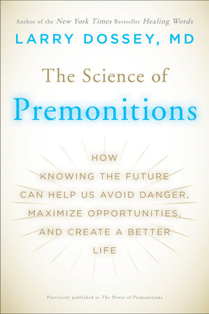The Science of Premonitions Paperback by Larry Dossey