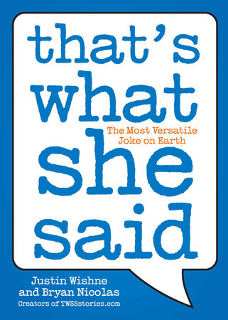 That's What She Said Paperback by Justin Wishne