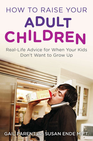 How to Raise Your Adult Children Paperback by Gail Parent