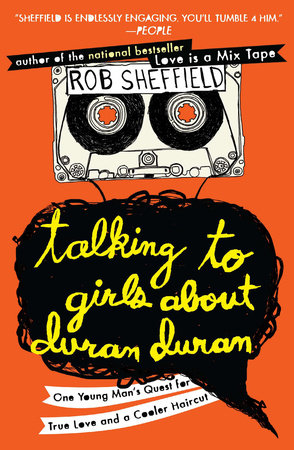 Talking to Girls About Duran Duran Paperback by Rob Sheffield