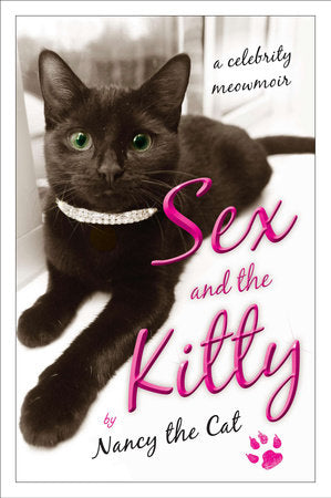 Sex and the Kitty Paperback by Nancy the Cat