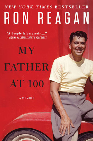My Father at 100 Paperback by Ron Reagan