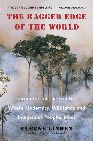 The Ragged Edge of the World Paperback by Eugene Linden