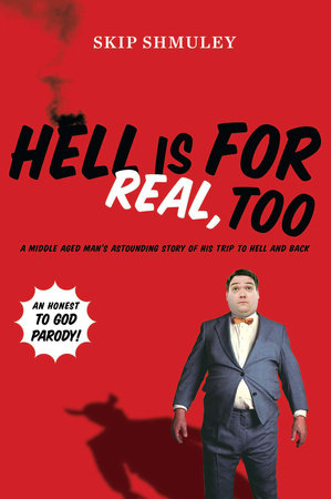 Hell Is for Real, Too Paperback by Skip Shmuley