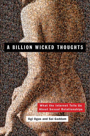 A Billion Wicked Thoughts Paperback by Ogi Ogas