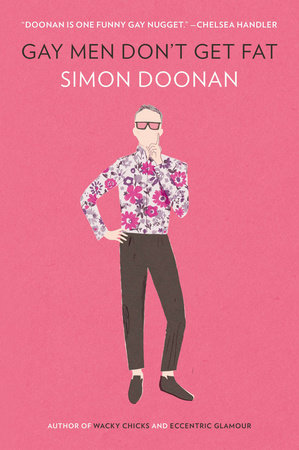 Gay Men Don't Get Fat Paperback by Simon Doonan