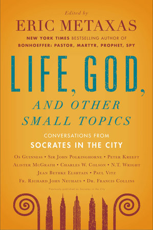 Life, God, and Other Small Topics Paperback by Eric Metaxas