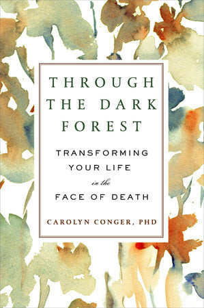 Through the Dark Forest Paperback by Carolyn Conger